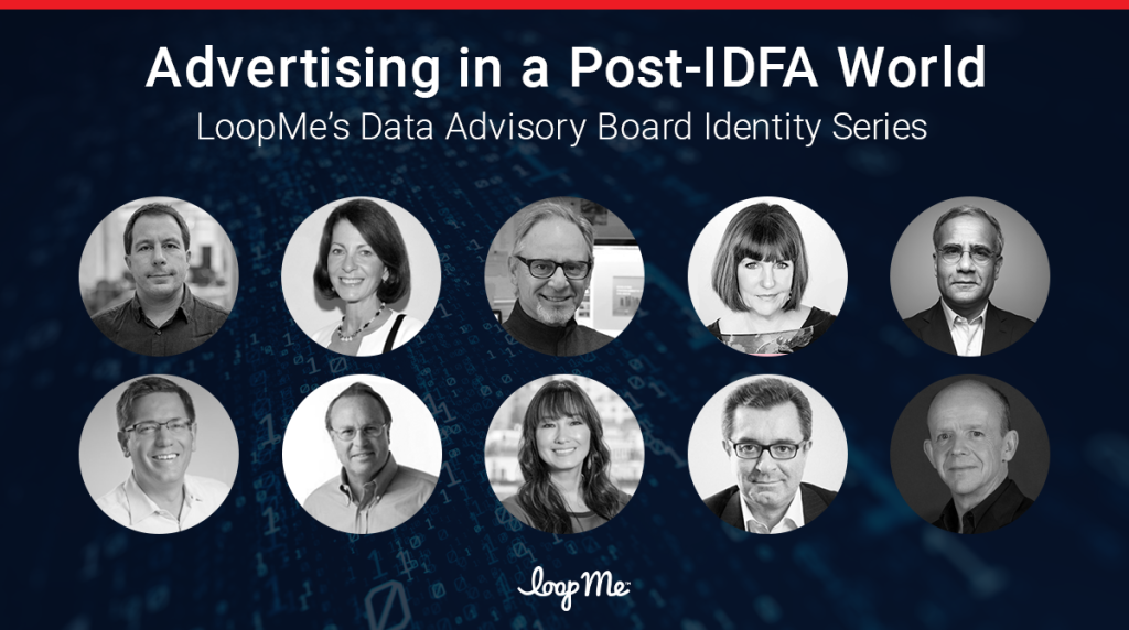 Advertising in a Post-IDFA World: LoopMe’s Data Advisory Board Identity Series